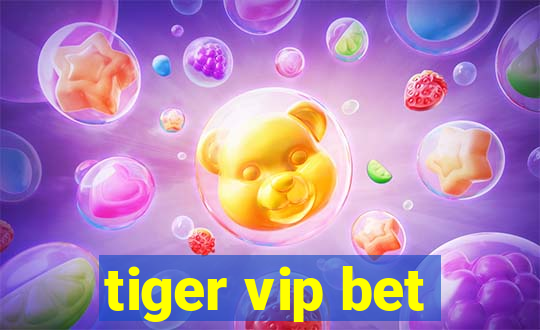 tiger vip bet